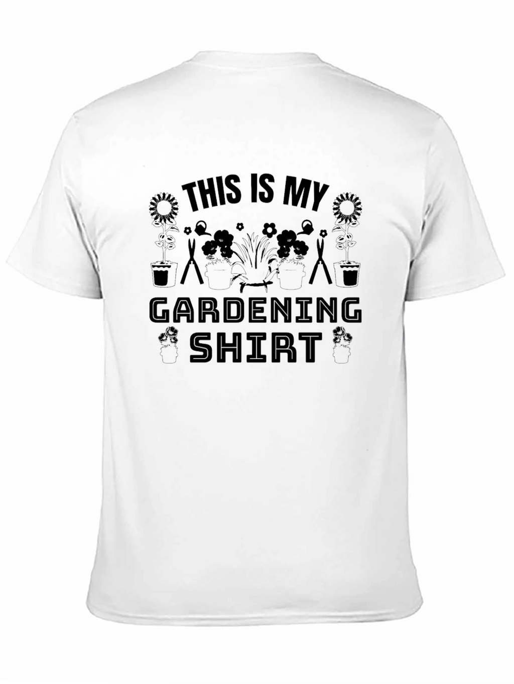 Gardening Shirt - This is My Gardening Shirt