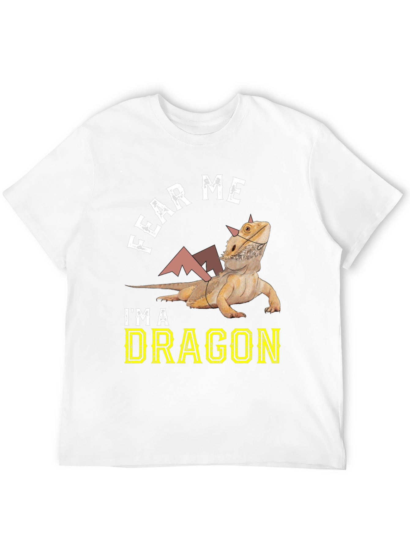 Fear Me Im A Dragon Bearded Dragon T-Shirt