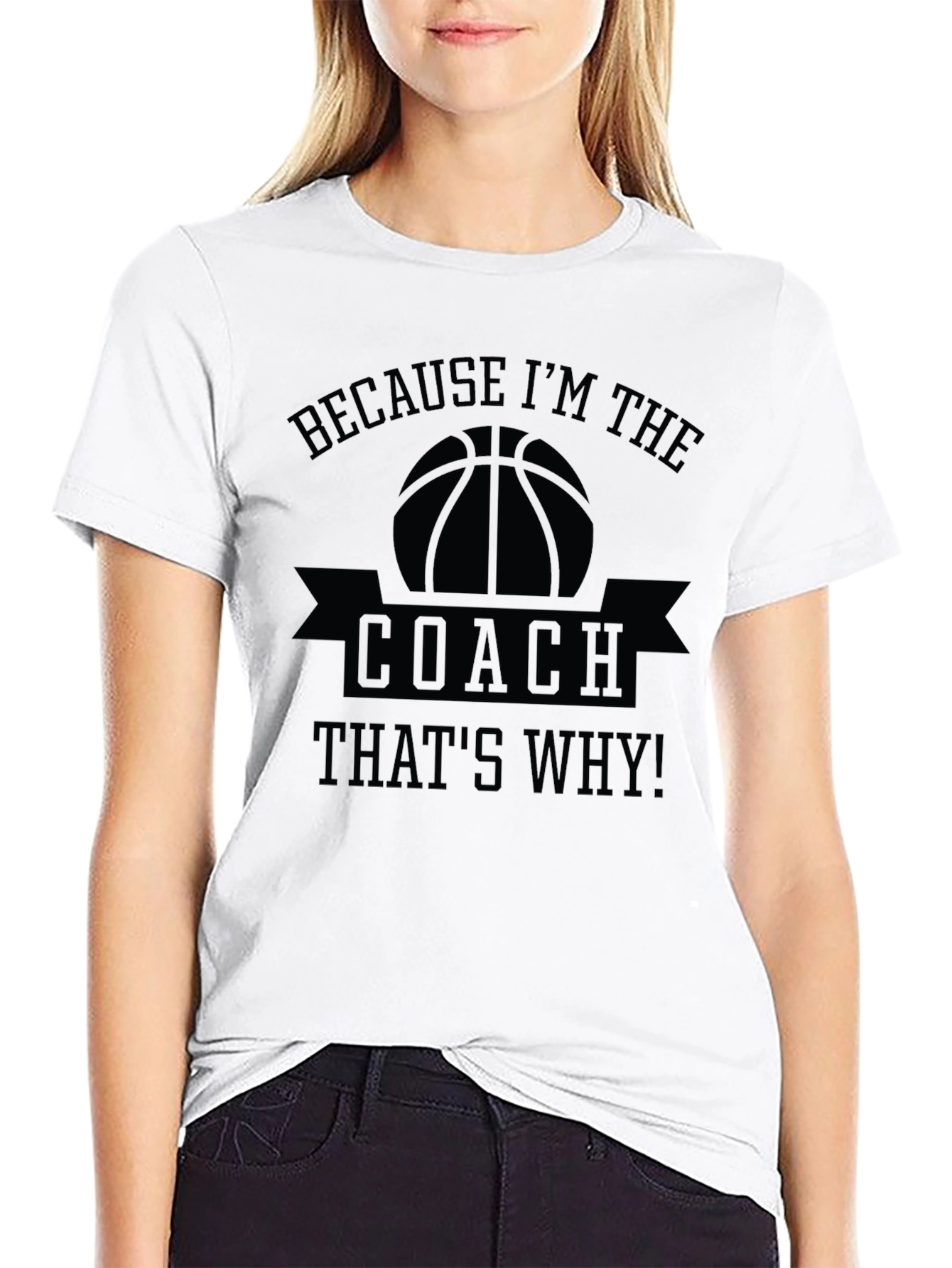 Basketball Coach T-Shirt - Because Im The Coach!