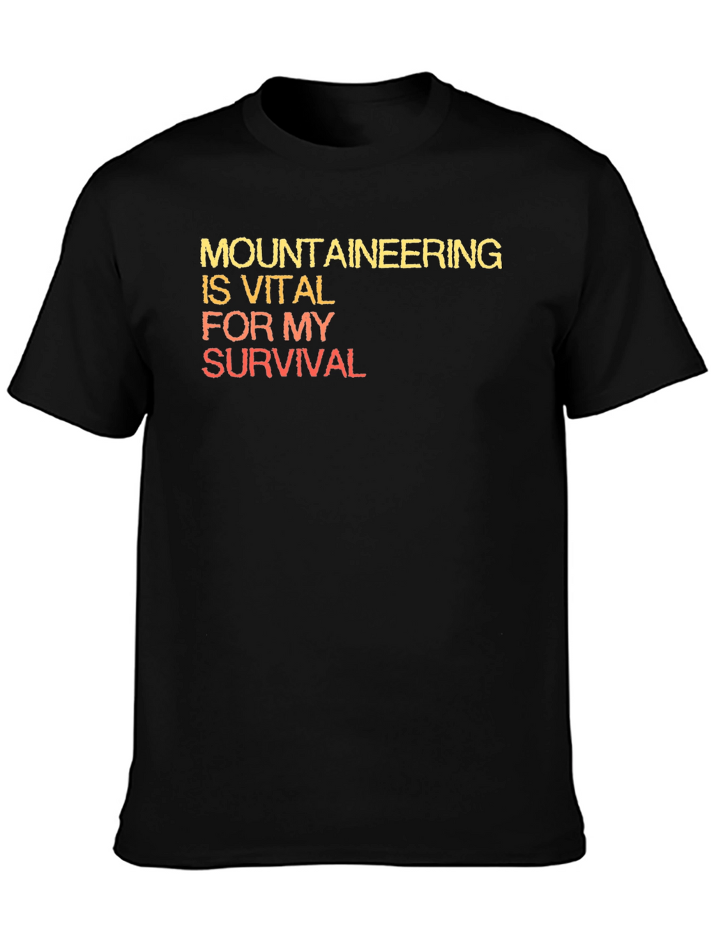 Mountaineering Vital For My Survival Black T-Shirt