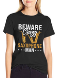Beware Crazy Saxophone Man Black T-Shirt
