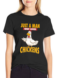 Just a Man Who Loves Chickens Graphic T-Shirt