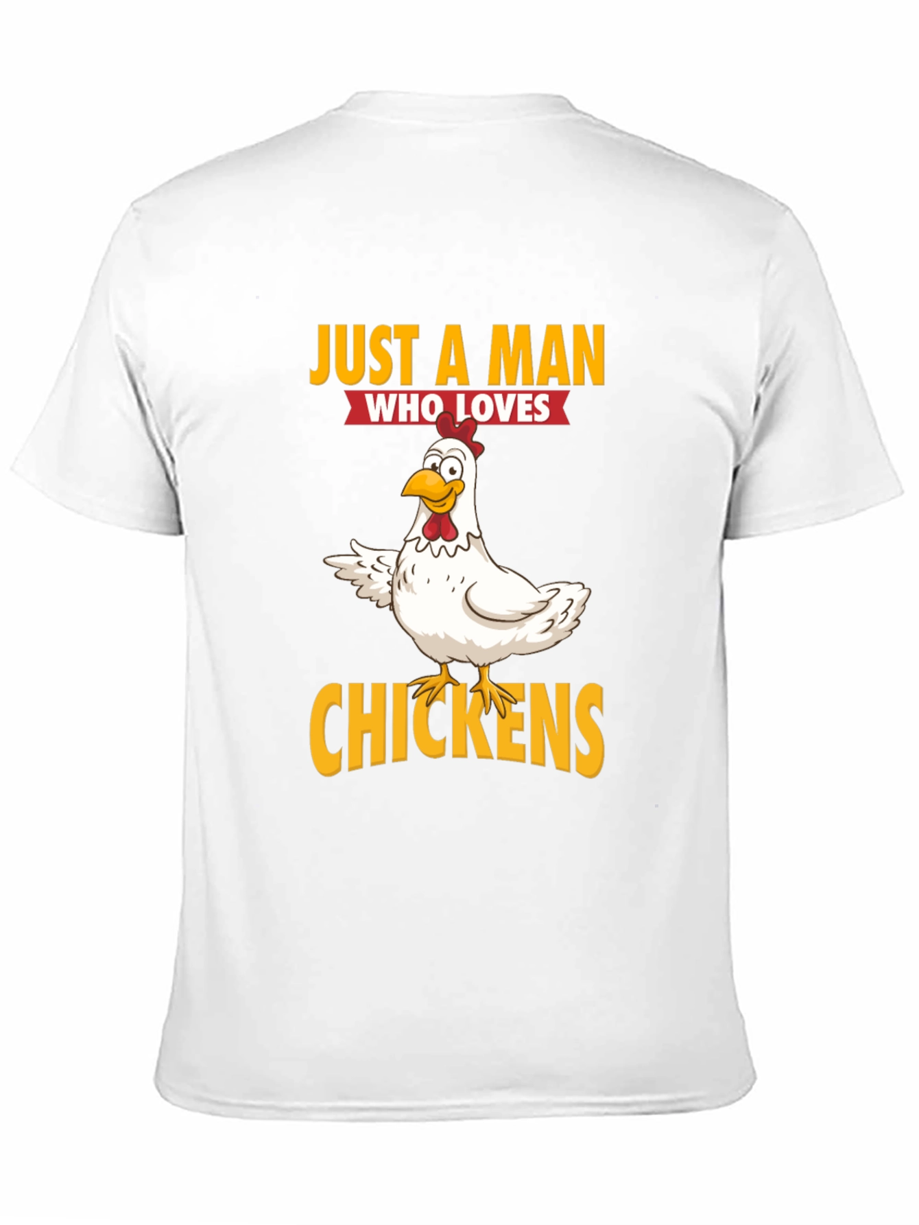 Just a Man Who Loves Chickens Graphic T-Shirt