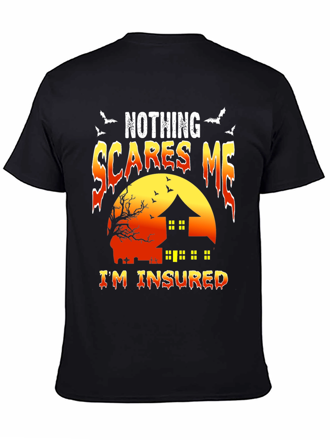 Nothing Scares Me Im Insured Halloween T-Shirt