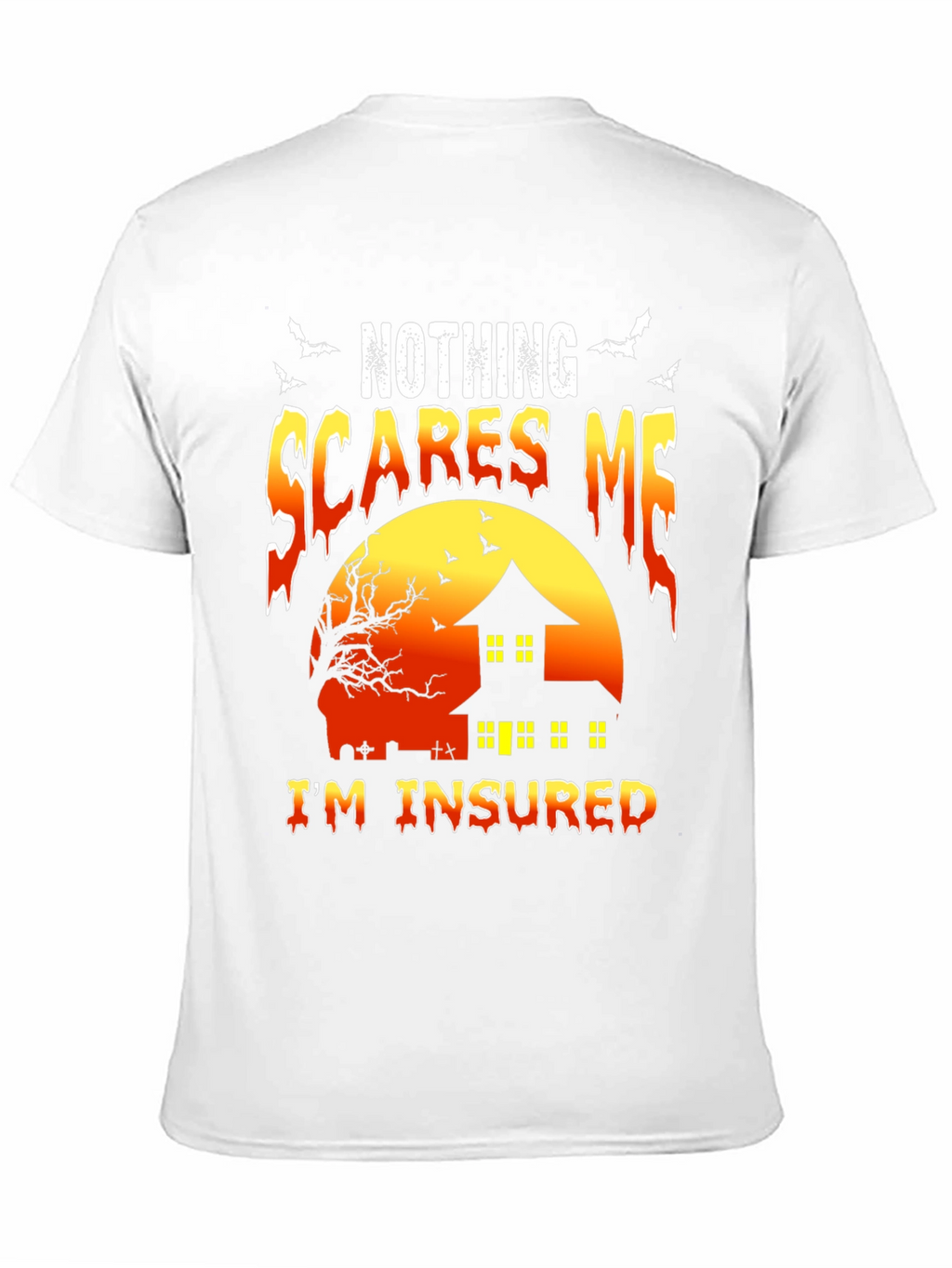 Nothing Scares Me Im Insured Halloween T-Shirt