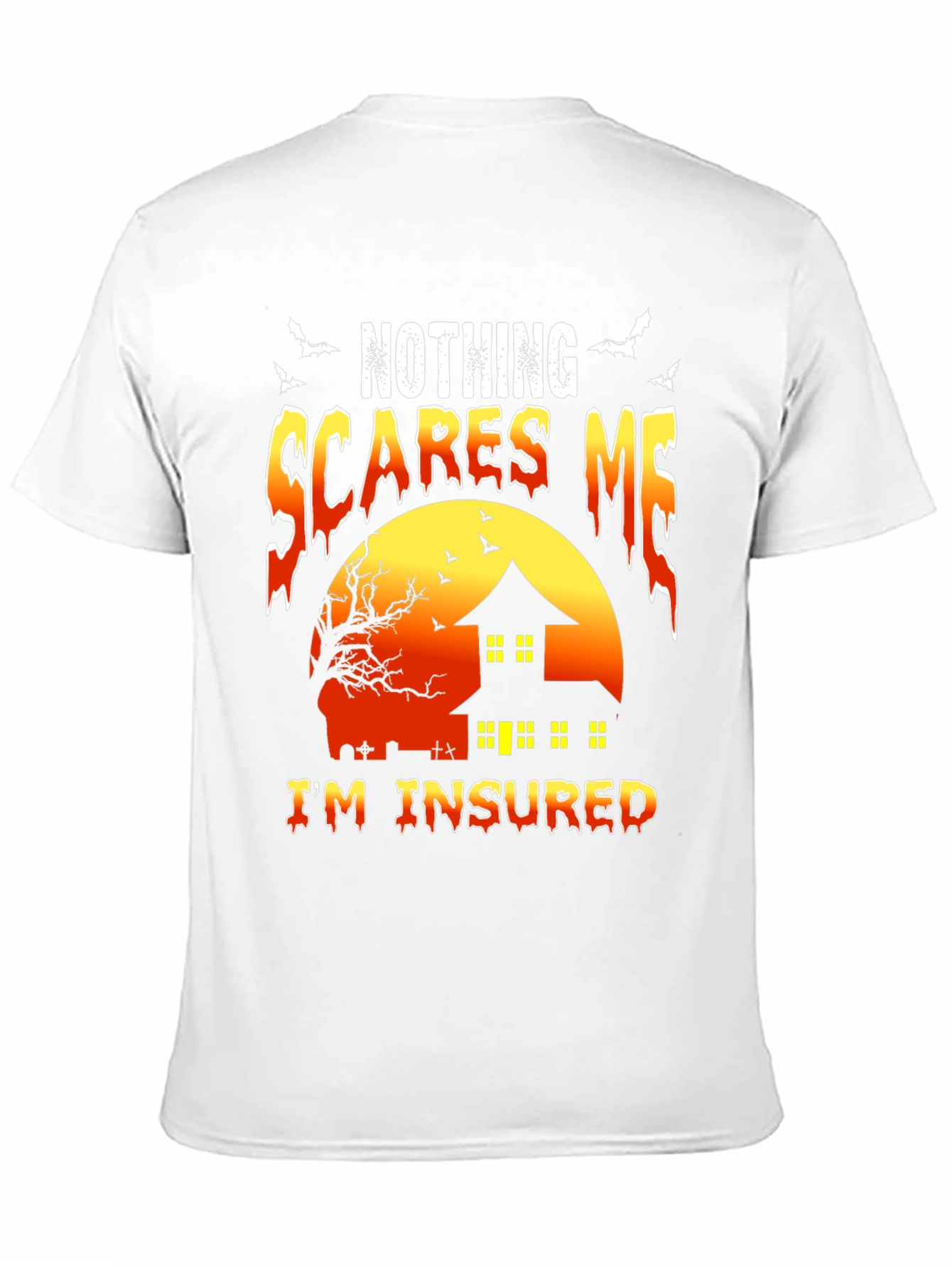 Nothing Scares Me Im Insured Halloween T-Shirt