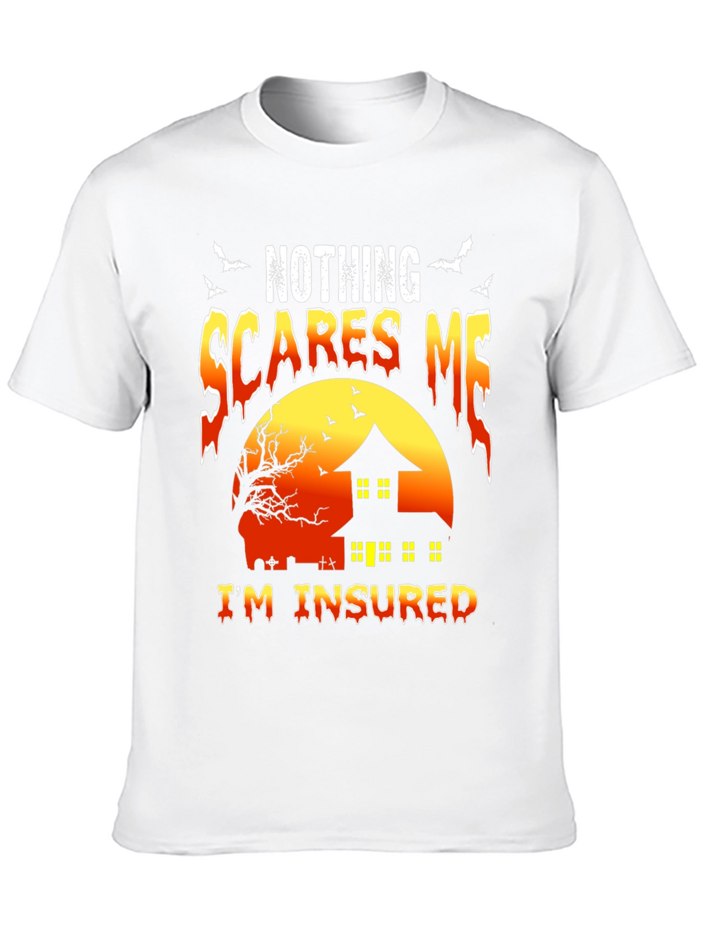 Nothing Scares Me Im Insured Halloween T-Shirt