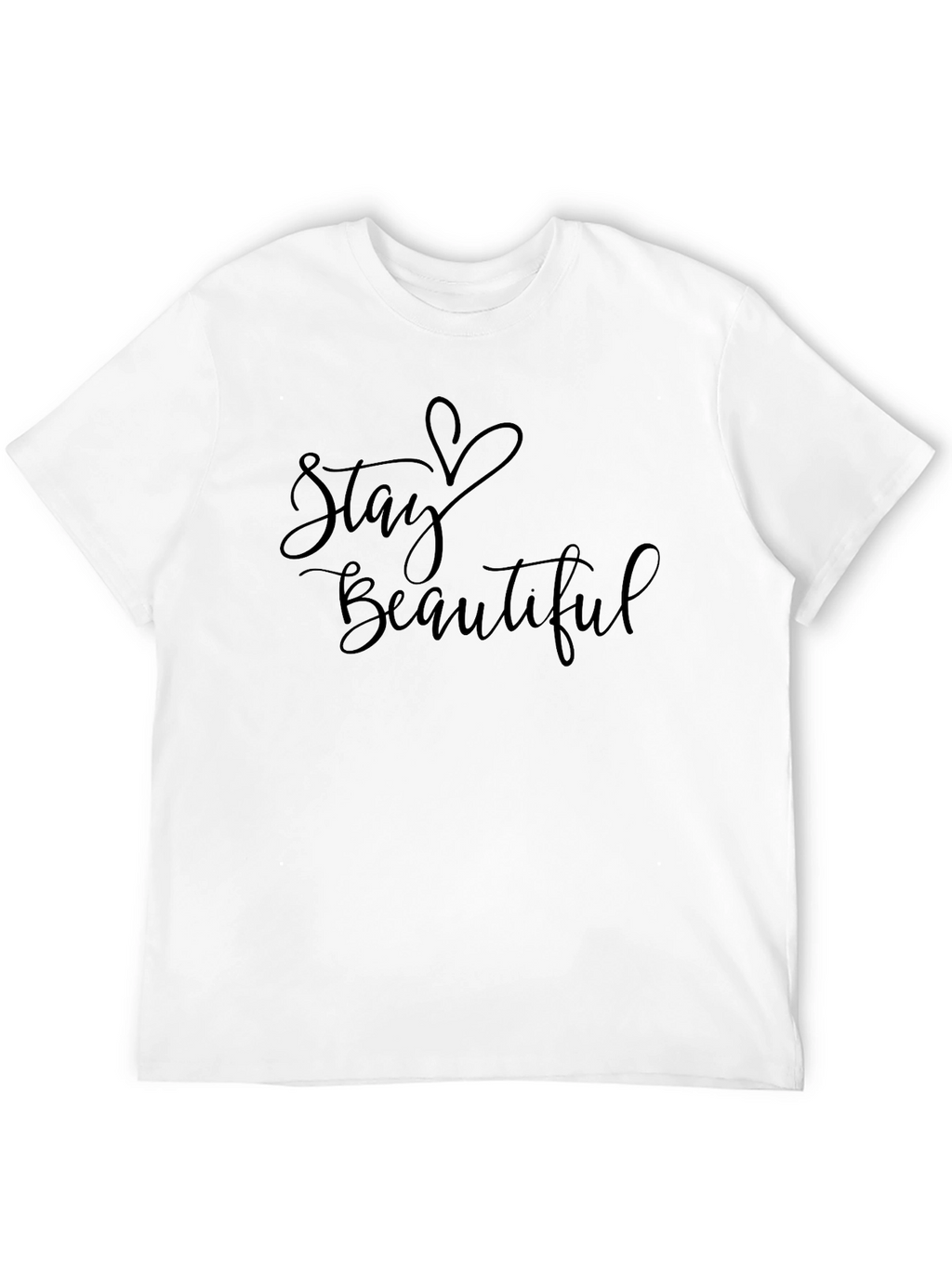 Stay Beautiful Graphic T-Shirt - Stylish Unisex Tee