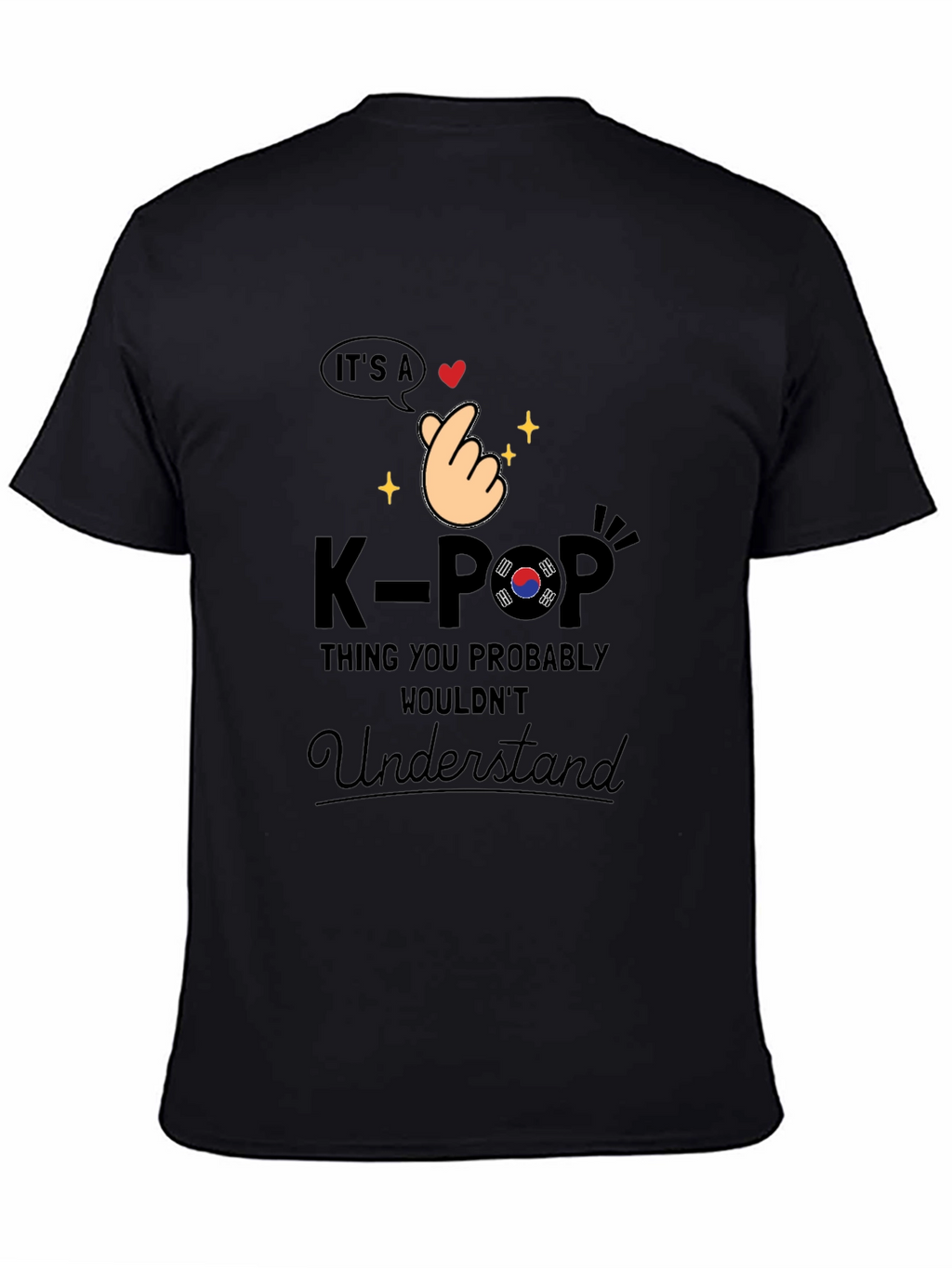 K-Pop Thing You Probably Wouldnt Understand T-Shirt