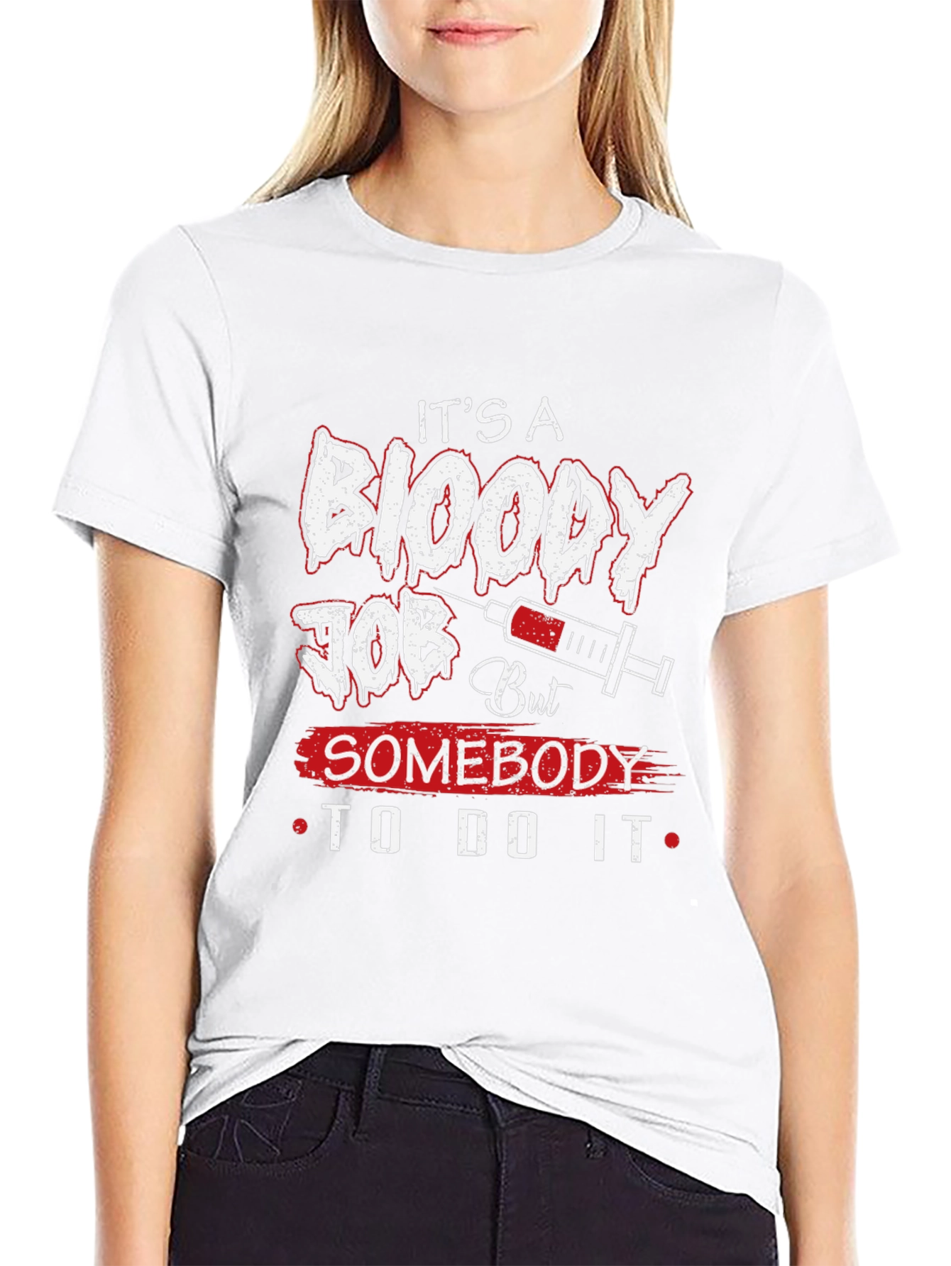 Its A Bloody Job T-Shirt