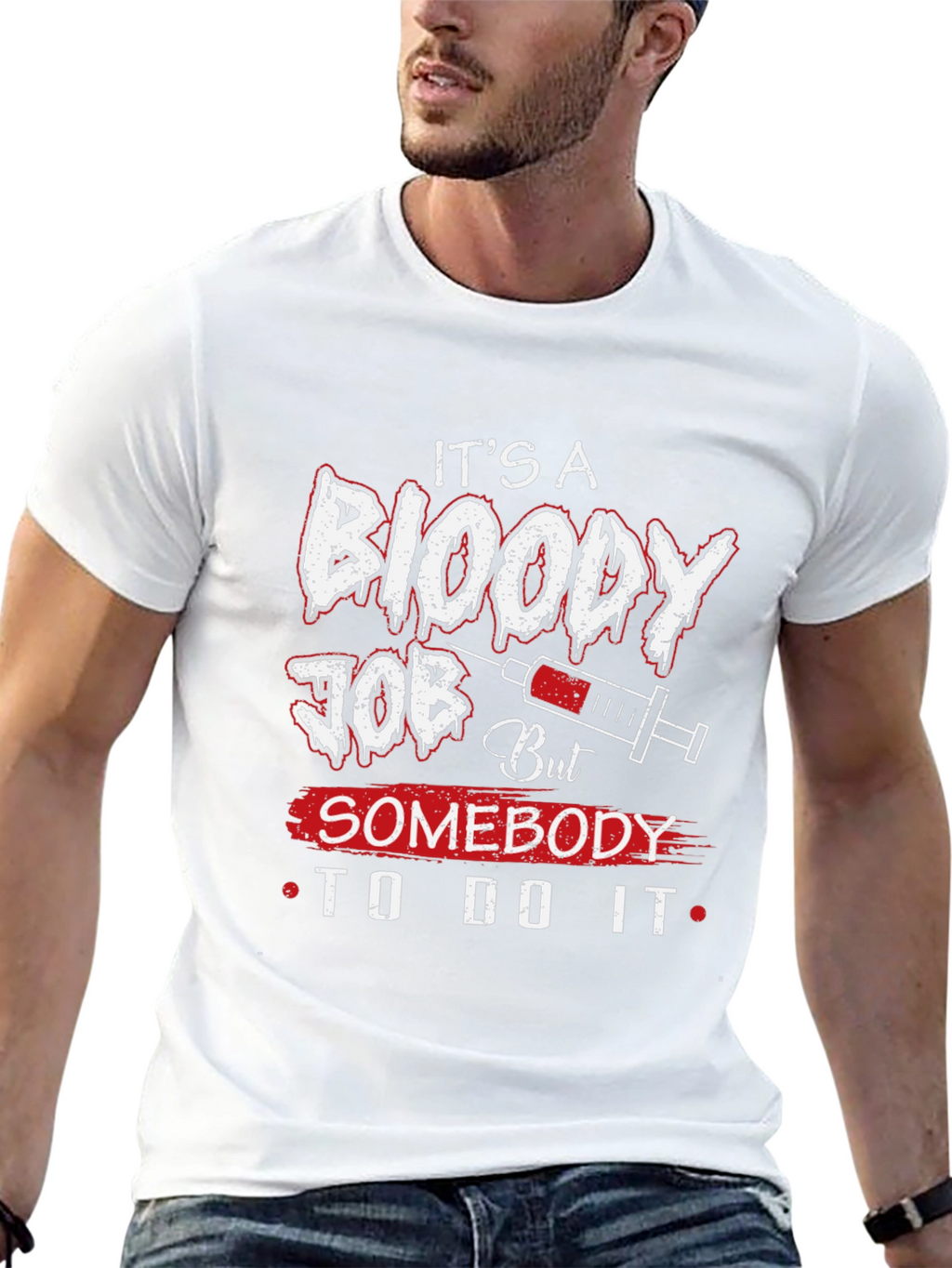 Its A Bloody Job T-Shirt