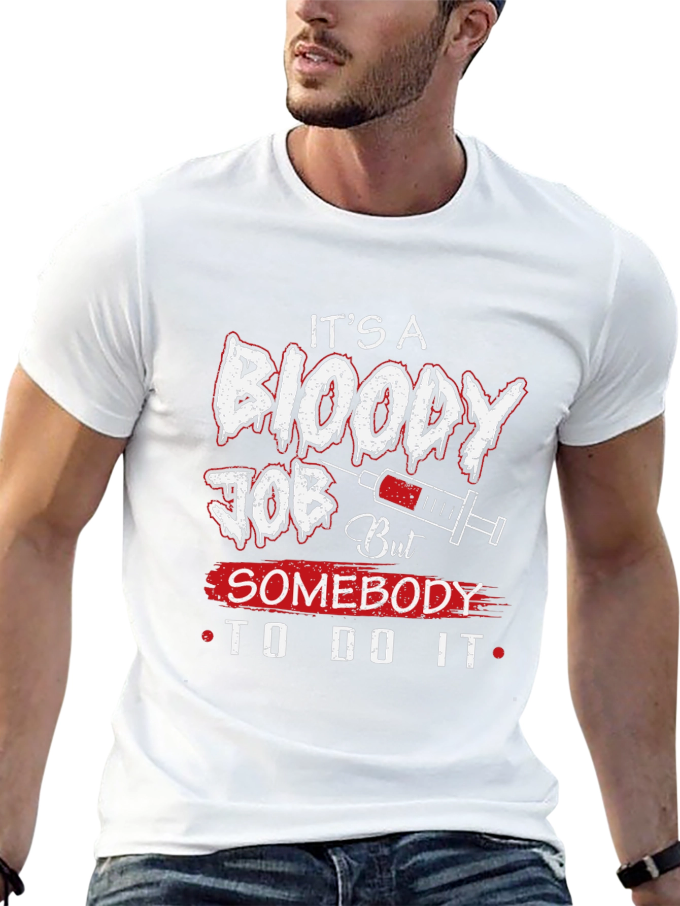 Its A Bloody Job T-Shirt