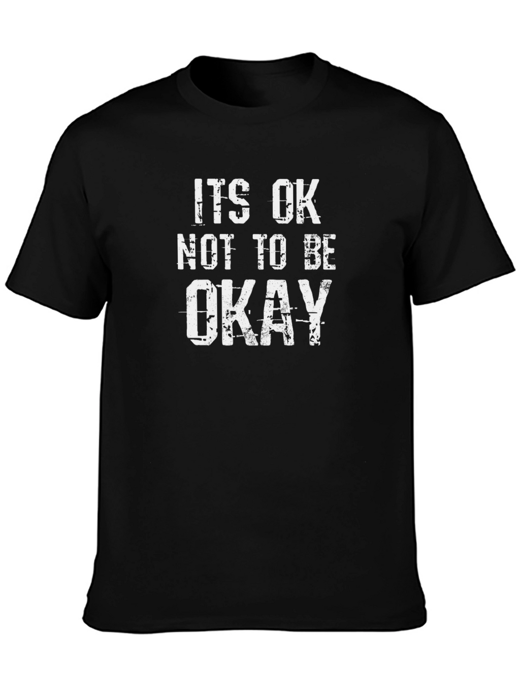 Its OK Not To Be Okay Graphic T-Shirt