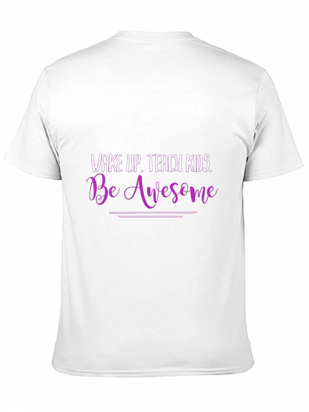 Wake Up Teach Kids Be Awesome Graphic T-Shirt