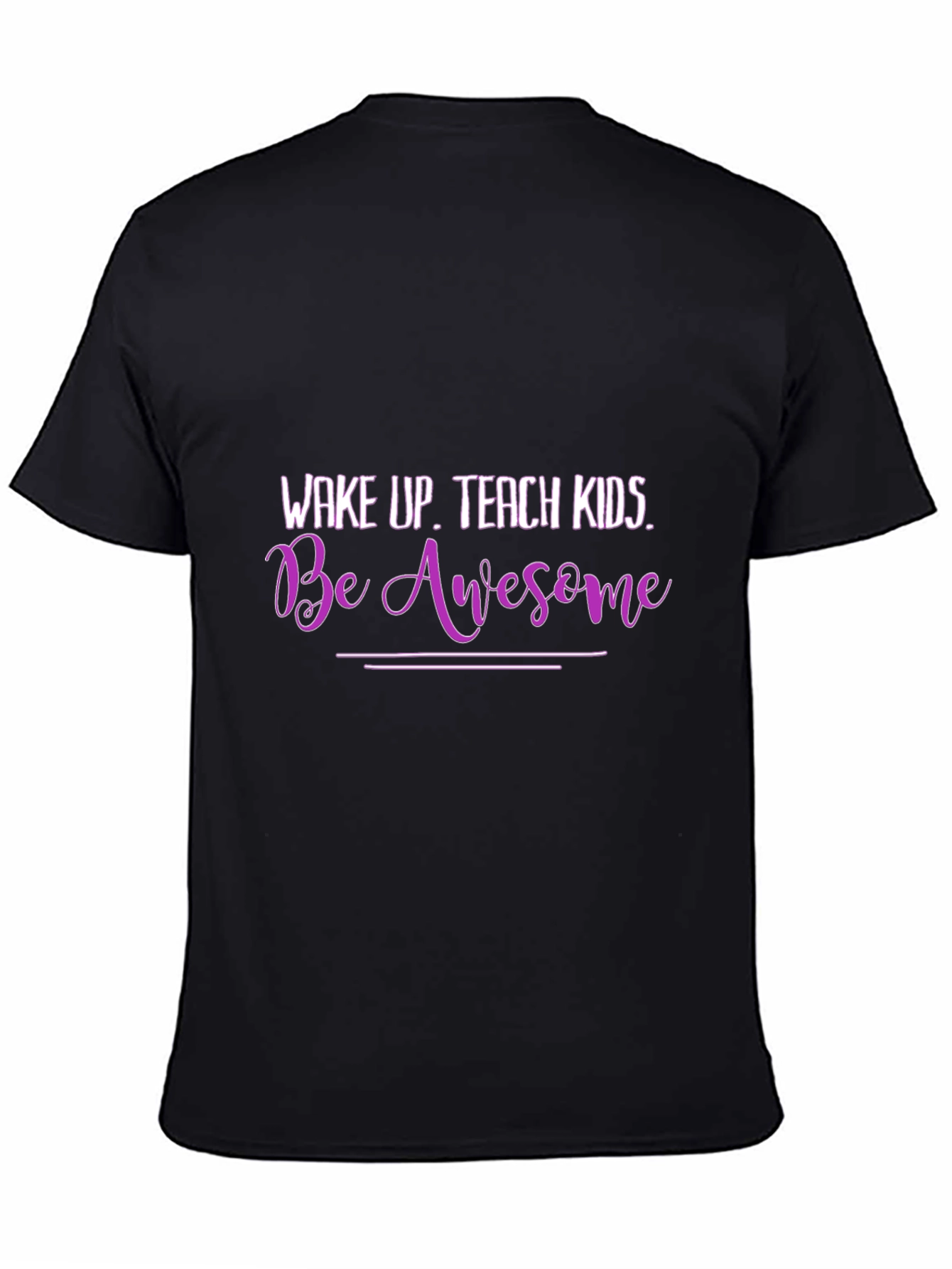 Wake Up Teach Kids Be Awesome Graphic T-Shirt