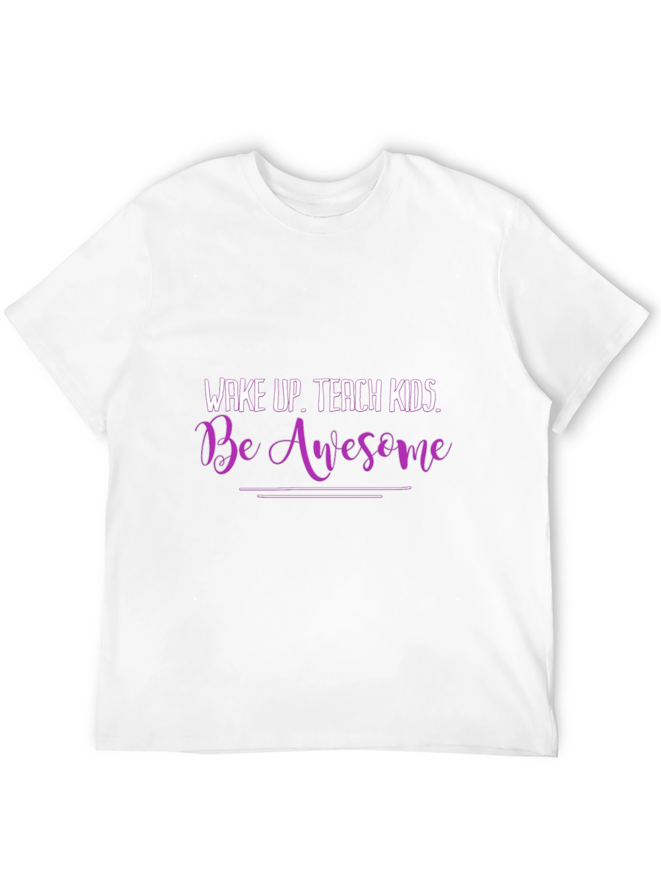 Wake Up Teach Kids Be Awesome Graphic T-Shirt
