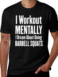 I Workout Mentally Barbell Squats T-Shirt