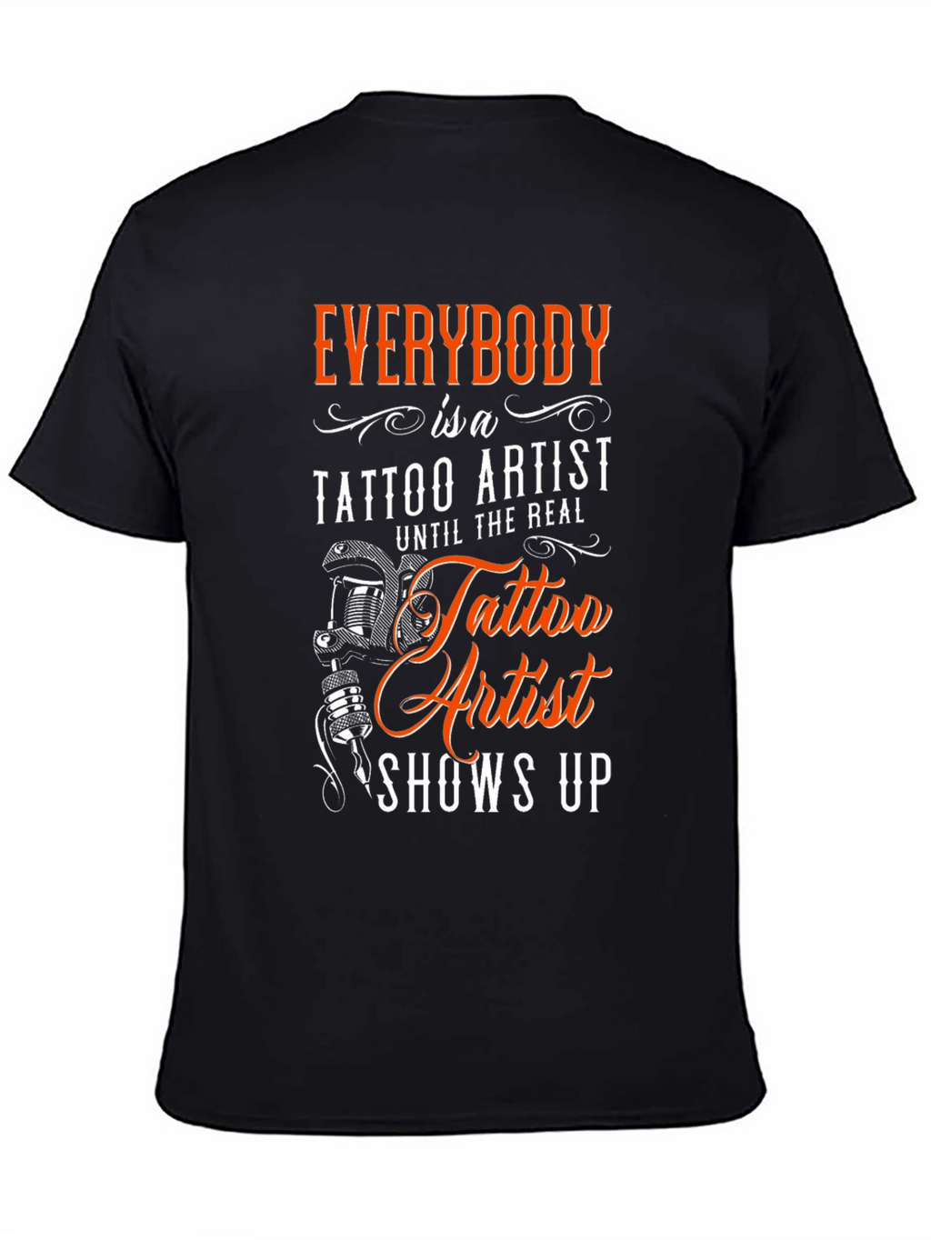 Everybody is a Tattoo Artist T-Shirt