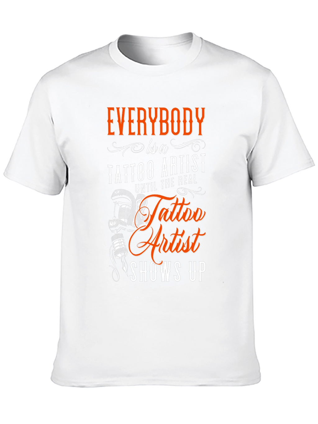 Everybody is a Tattoo Artist T-Shirt