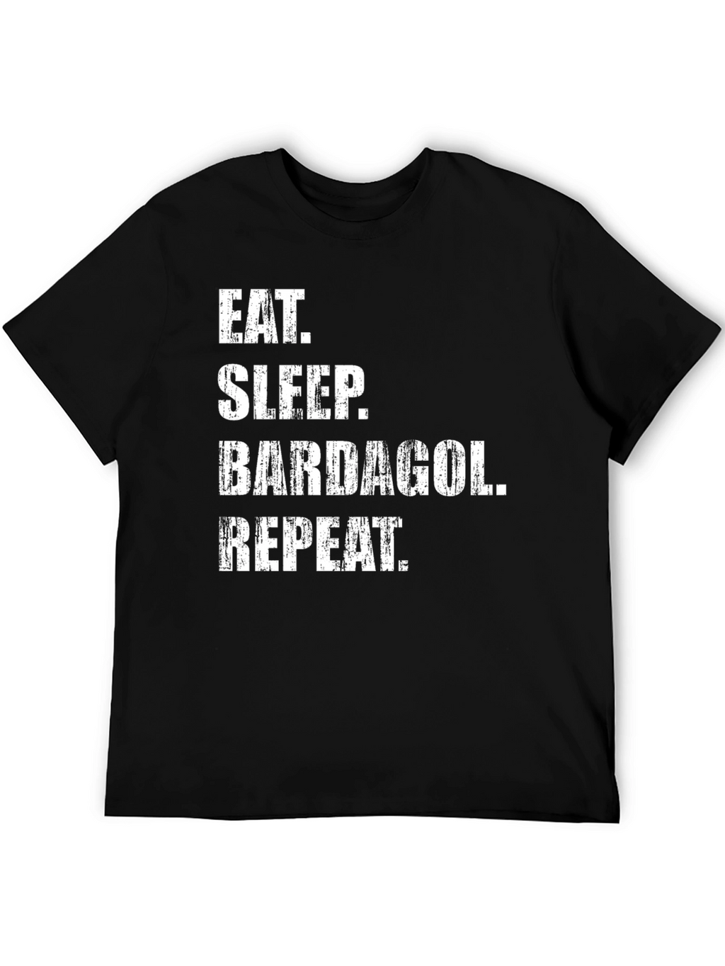 Eat Sleep Bardagol Repeat Black Graphic Tee
