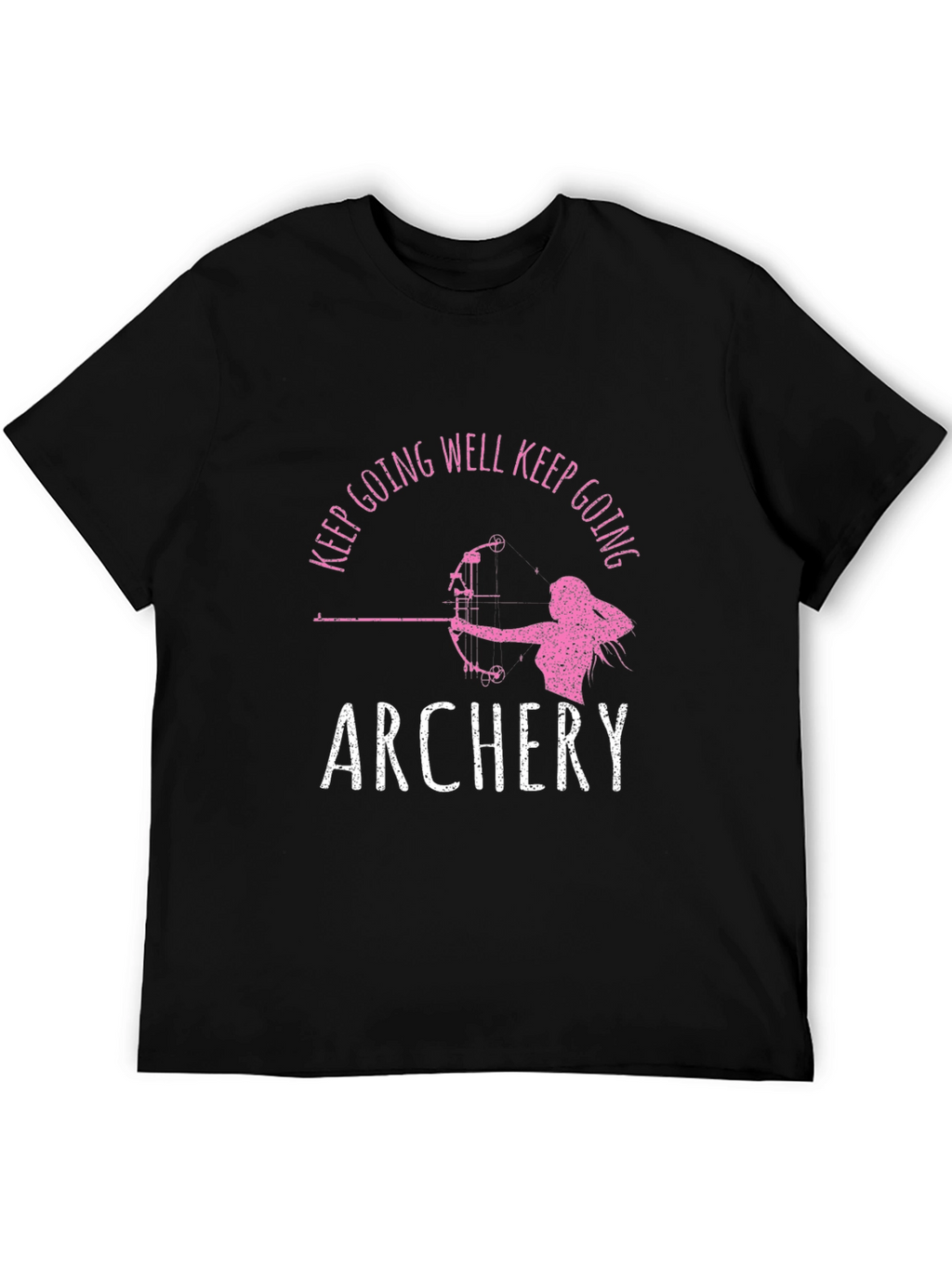 Archery T-Shirt: Keep Going Well
