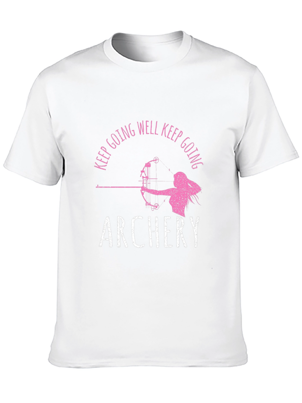 Archery T-Shirt: Keep Going Well