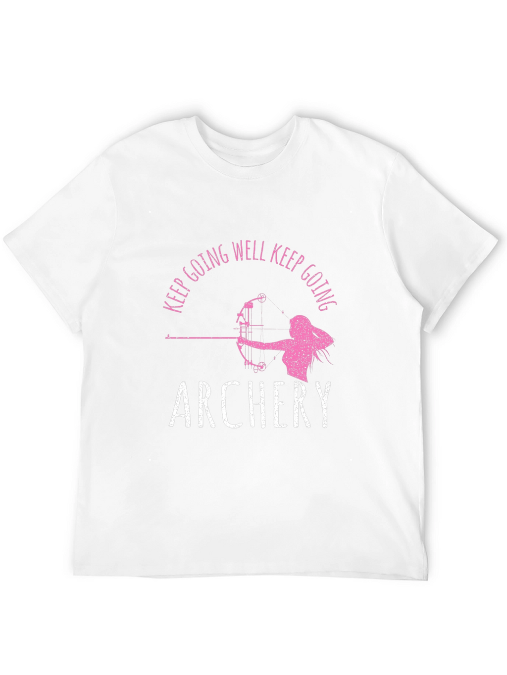 Archery T-Shirt: Keep Going Well