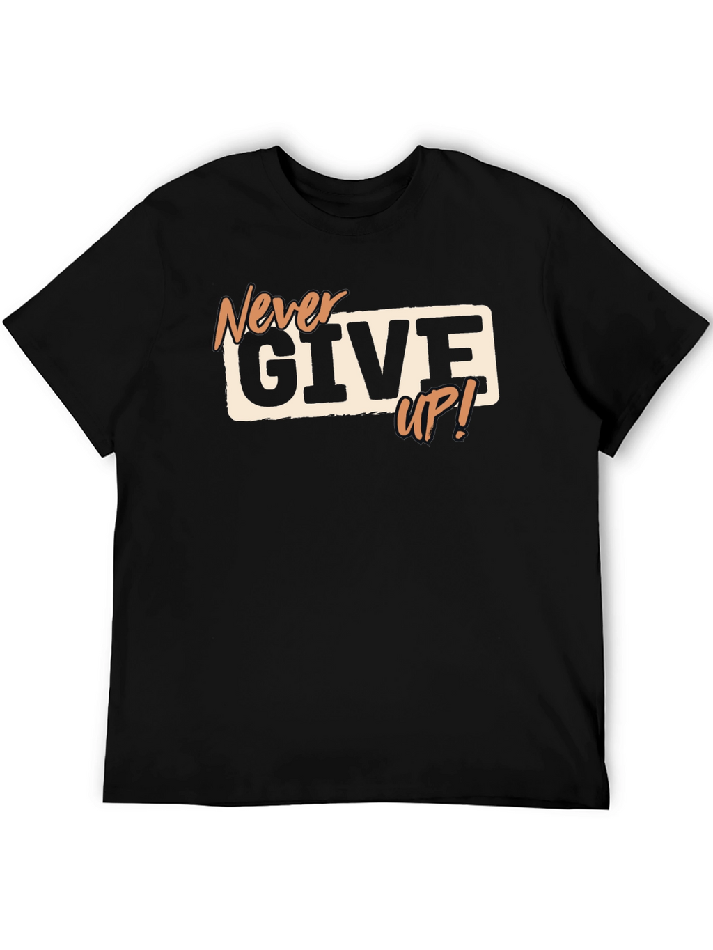 Never Give Up T-Shirt - Motivational Tee