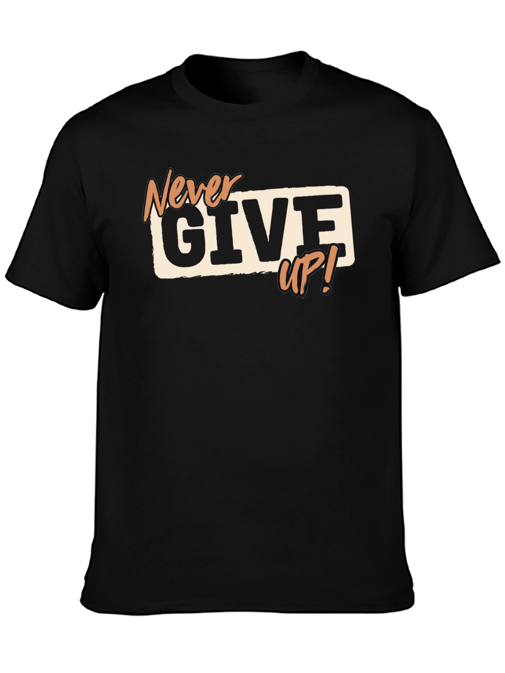 Never Give Up T-Shirt - Motivational Tee