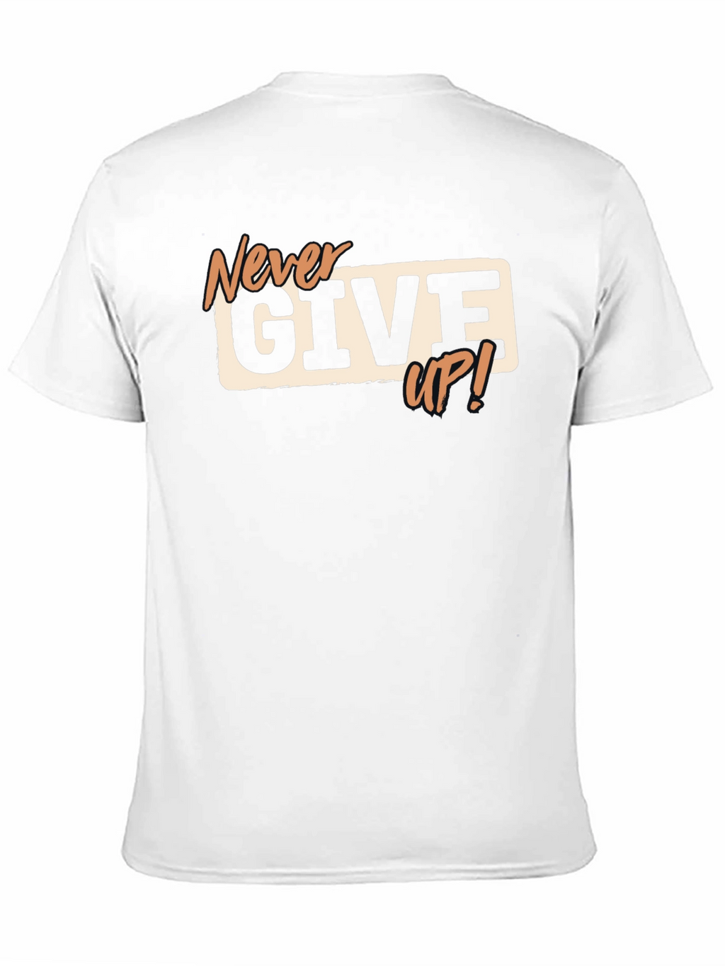 Never Give Up T-Shirt - Motivational Tee