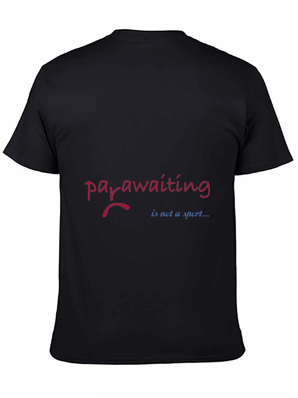 Para-awaiting T-Shirt: Funny Sarcastic Humor Tee
