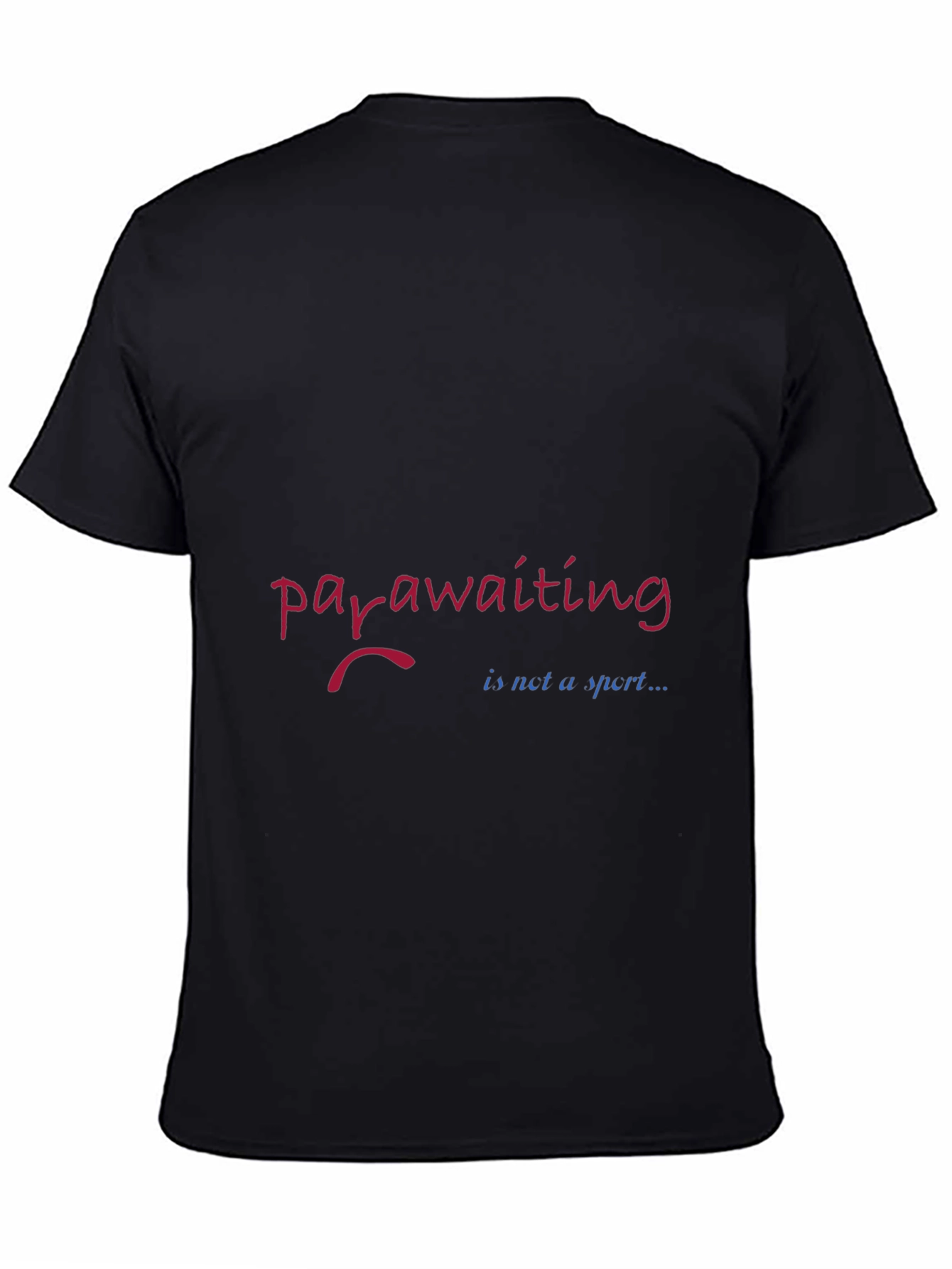 Para-awaiting T-Shirt: Funny Sarcastic Humor Tee