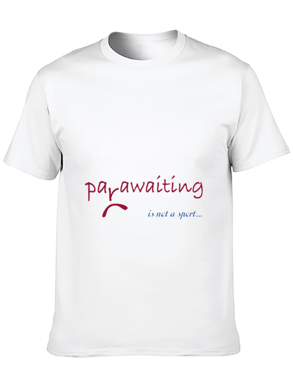 Para-awaiting T-Shirt: Funny Sarcastic Humor Tee