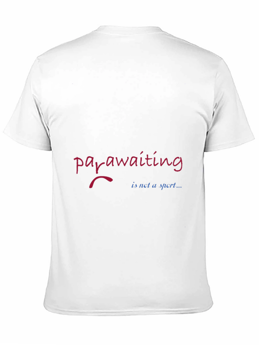 Para-awaiting T-Shirt: Funny Sarcastic Humor Tee