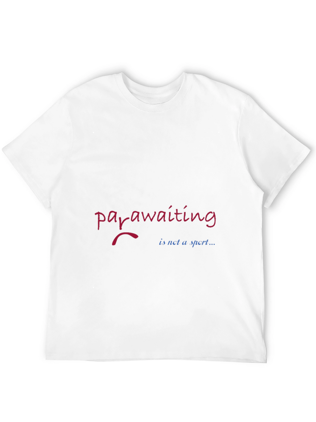 Para-awaiting T-Shirt: Funny Sarcastic Humor Tee