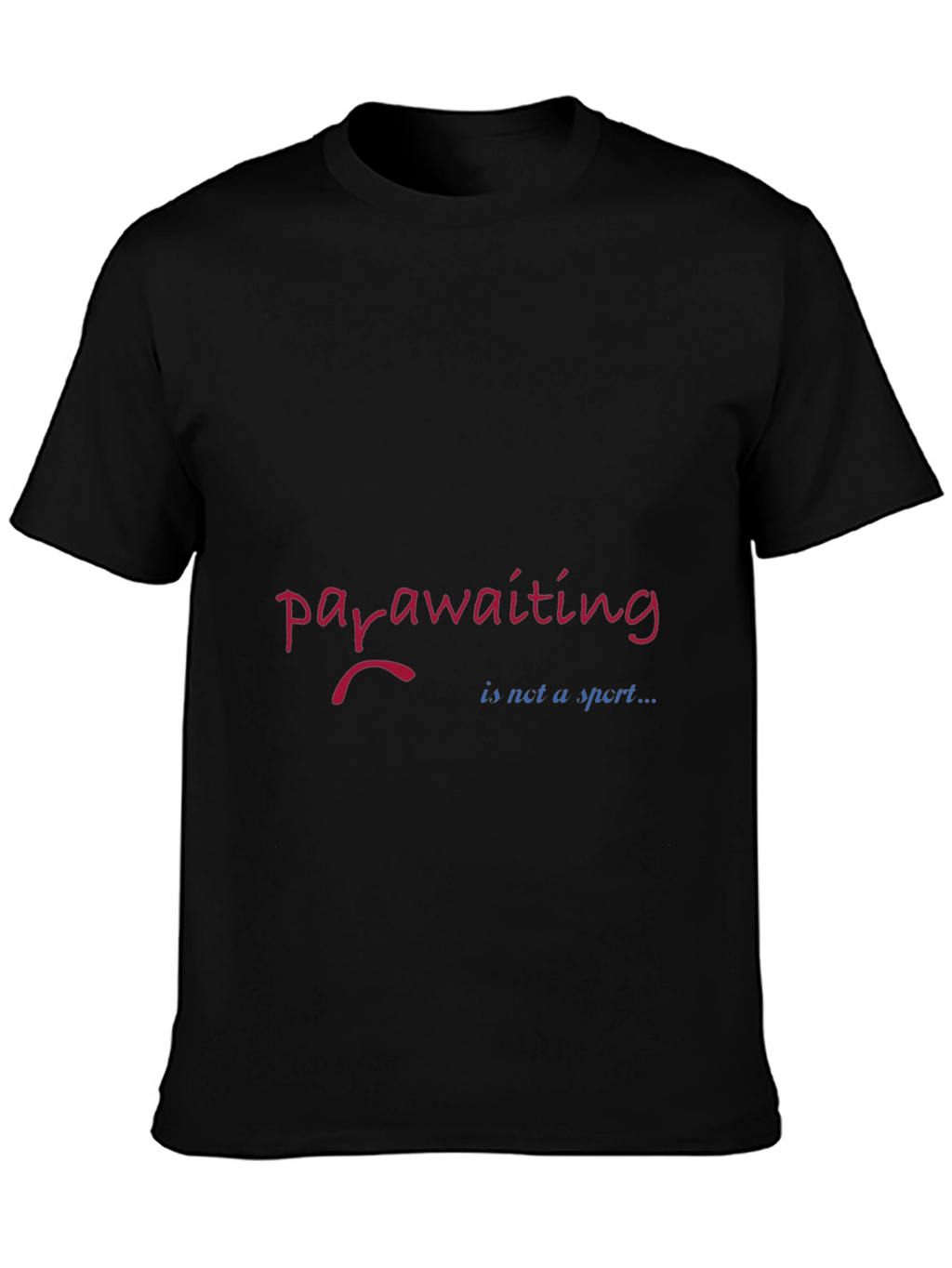 Para-awaiting T-Shirt: Funny Sarcastic Humor Tee