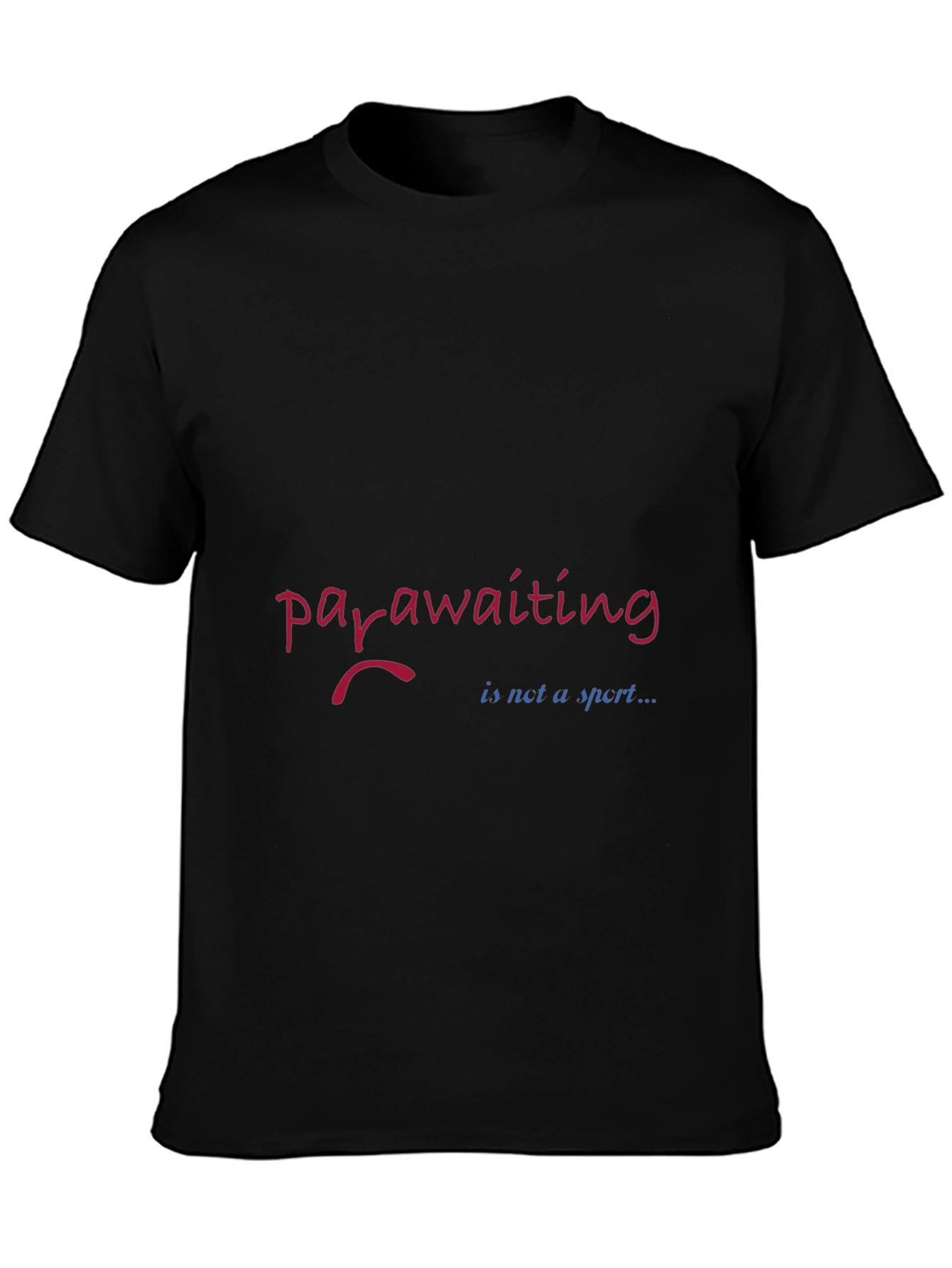 Para-awaiting T-Shirt: Funny Sarcastic Humor Tee