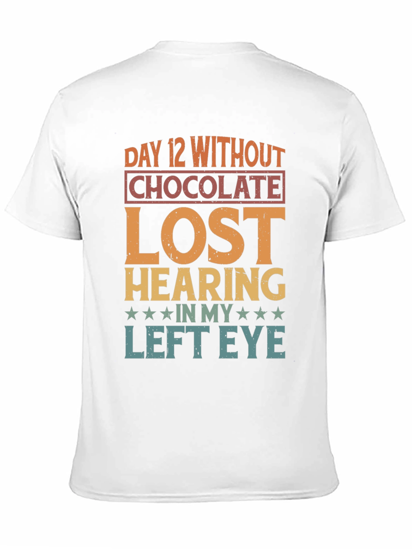 Funny Day 12 Without Chocolate T-Shirt