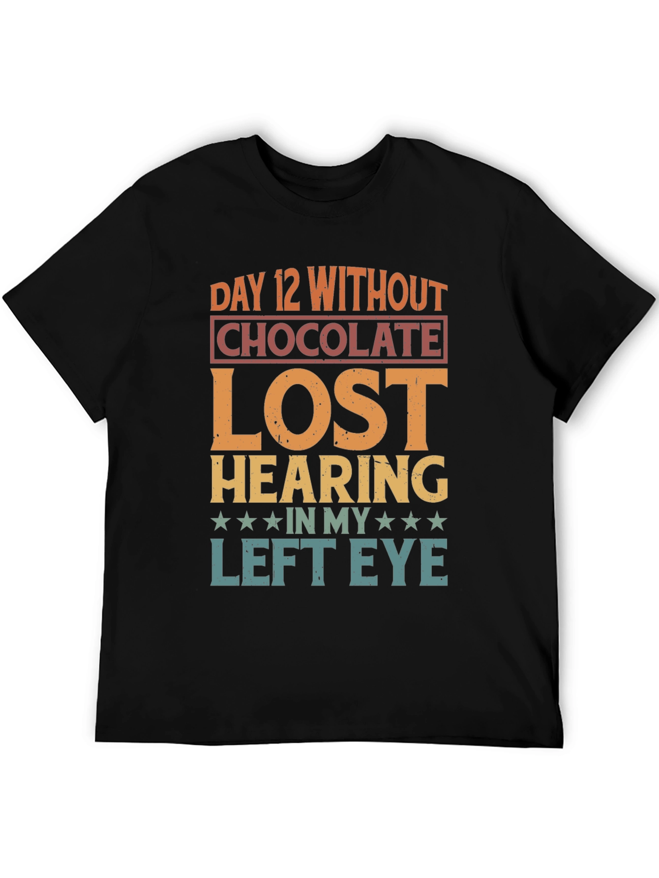 Funny Day 12 Without Chocolate T-Shirt
