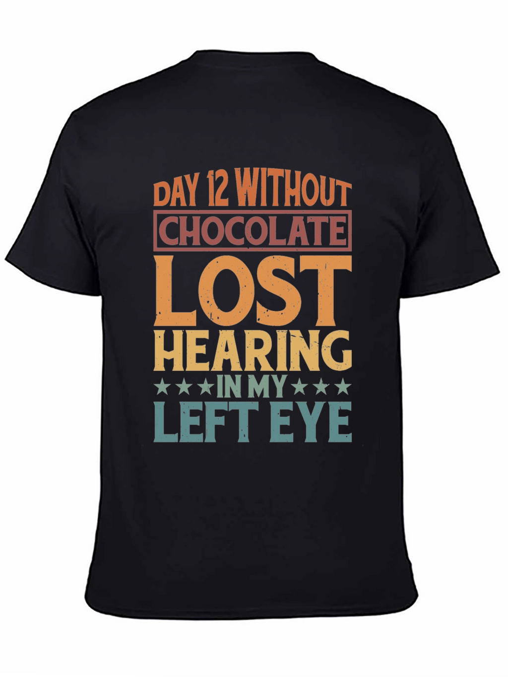 Funny Day 12 Without Chocolate T-Shirt