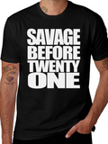 Savage Before Twenty One Graphic Tee