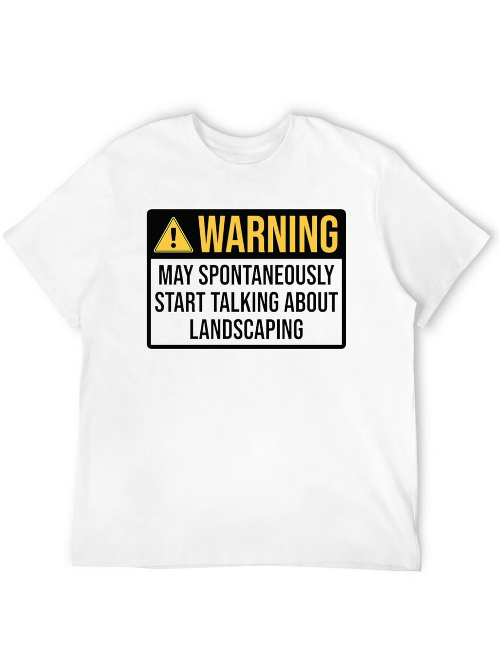 Warning Landscaping T-Shirt