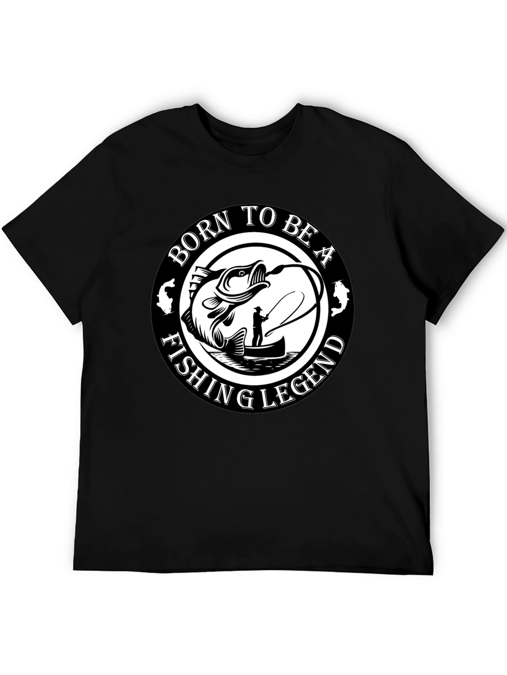 Born To Be A Fishing Legend Black T-Shirt
