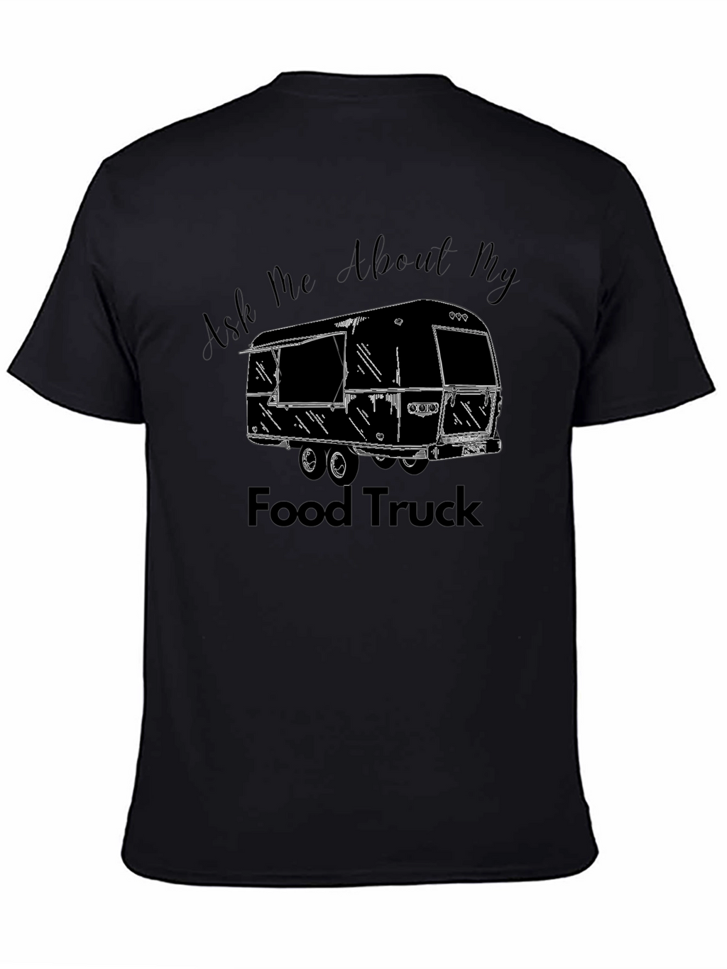 Ask Me About My Food Truck Black T-Shirt