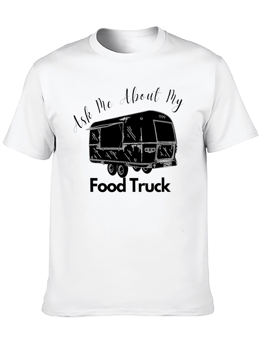 Ask Me About My Food Truck Black T-Shirt