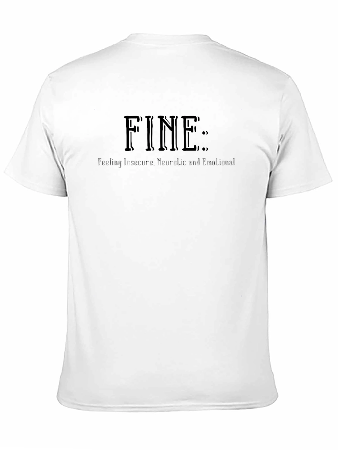 FINE: Feeling Insecure Neurotic Emotional T-Shirt