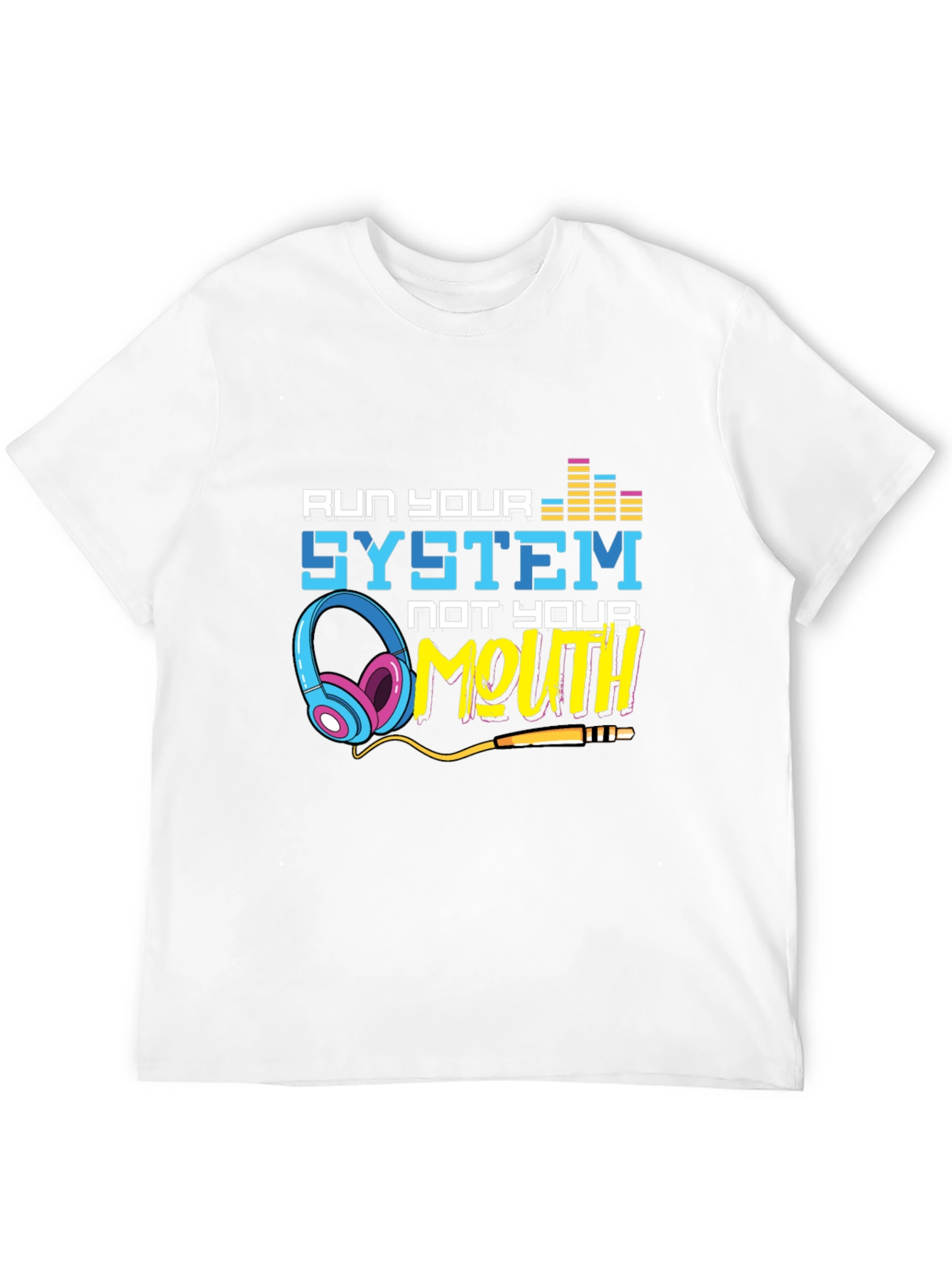 Run Your System Not Your Mouth Graphic Tee