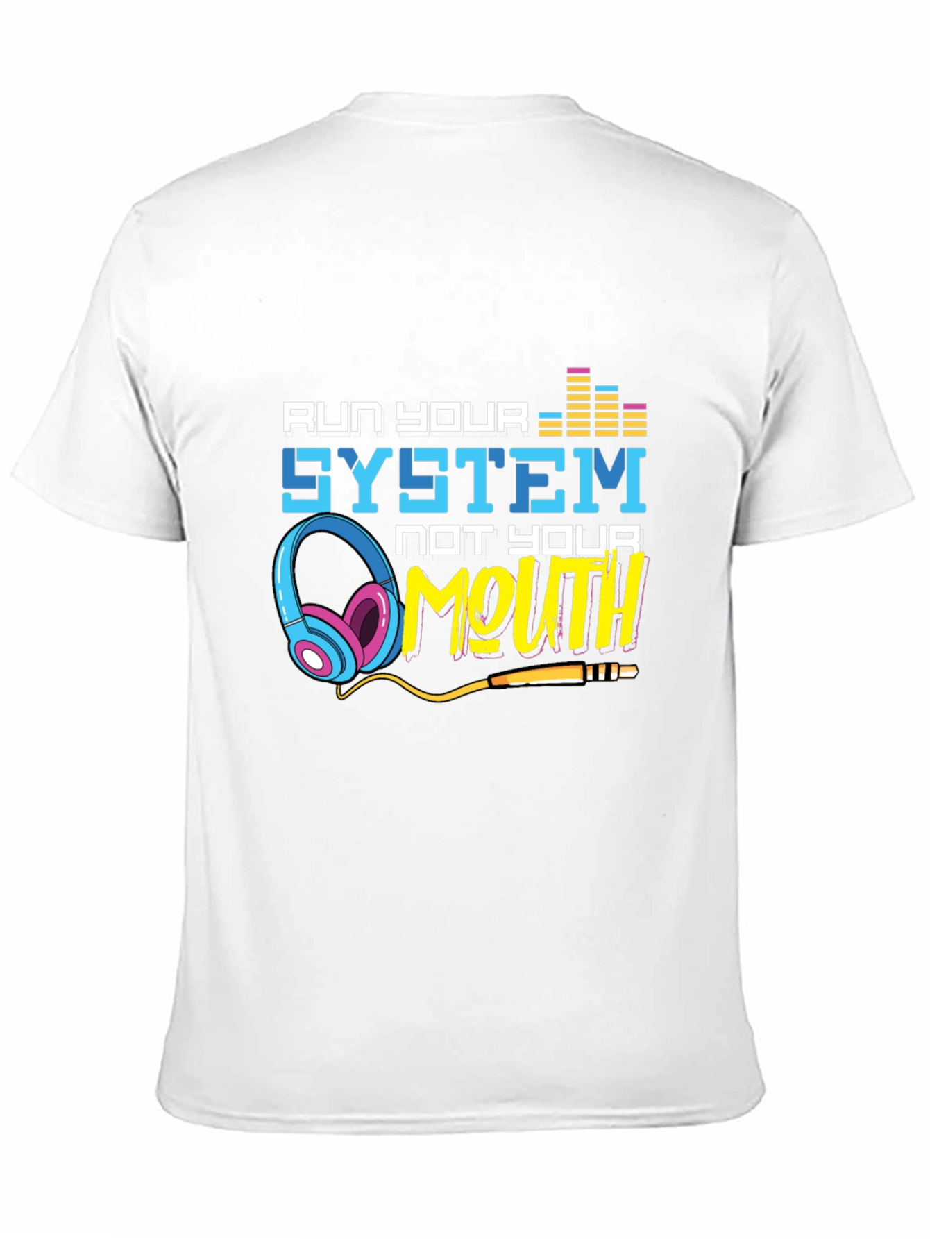Run Your System Not Your Mouth Graphic Tee