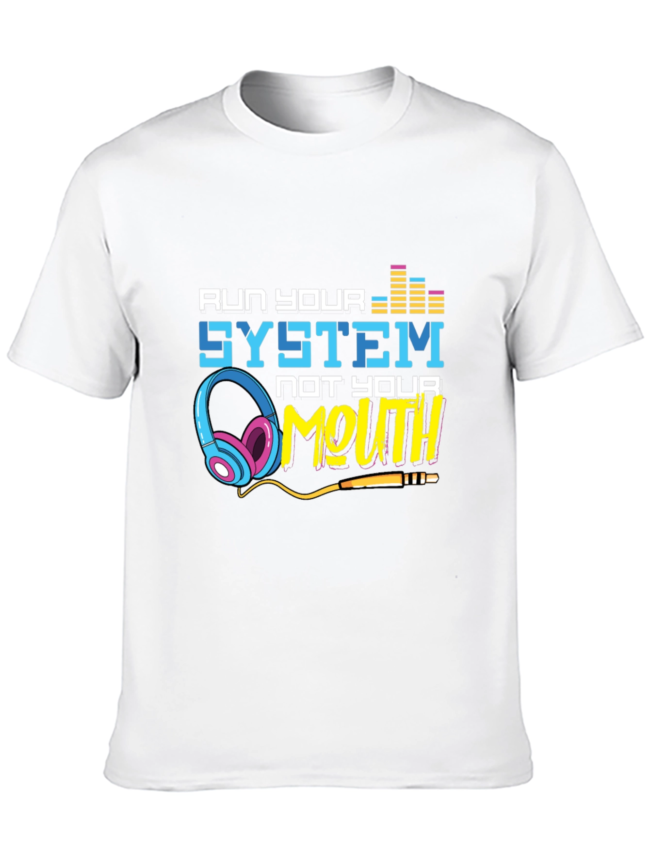 Run Your System Not Your Mouth Graphic Tee