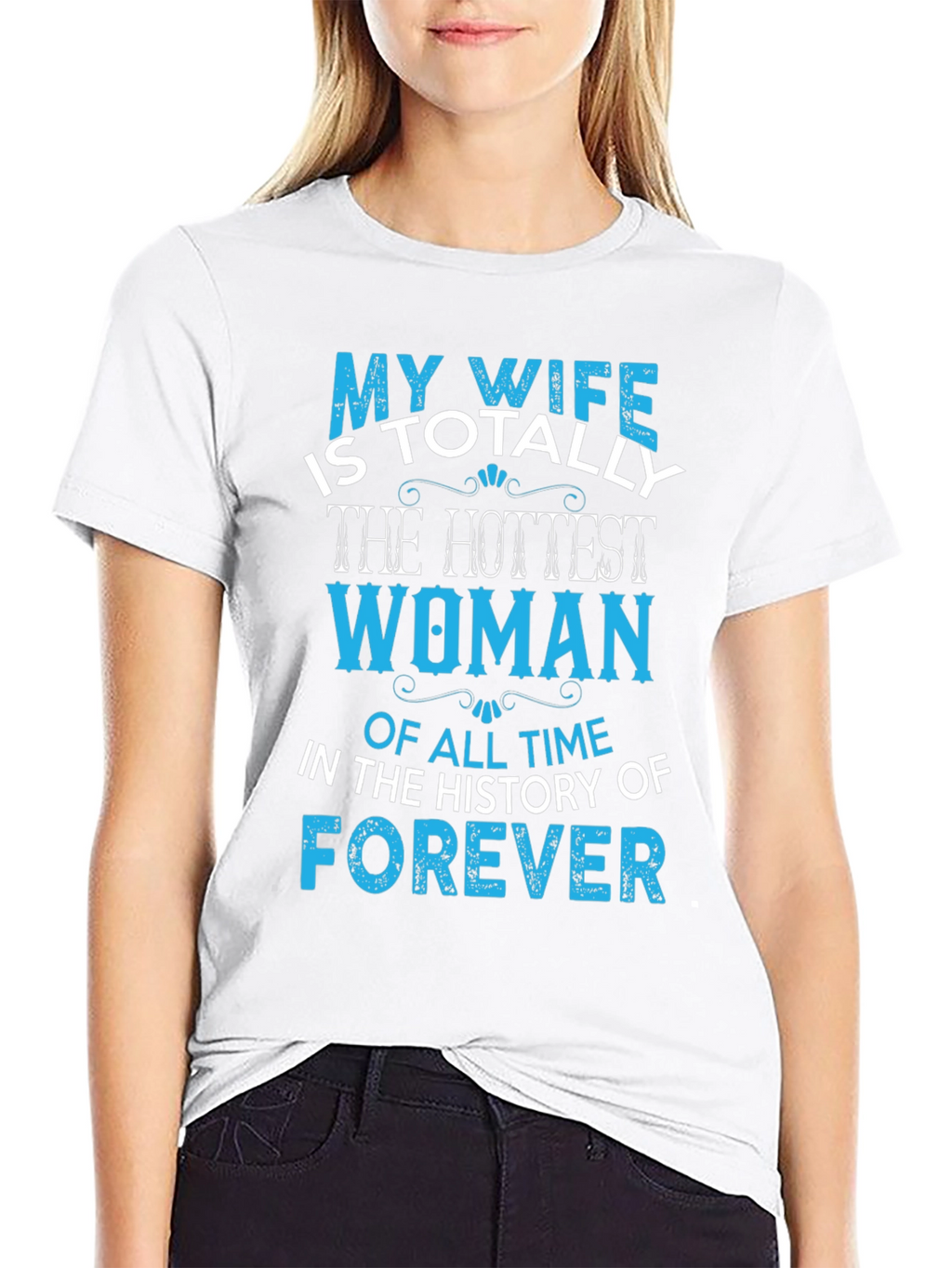 My Wife Hottest Woman T-Shirt